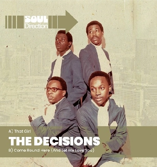DECISIONS / THAT GIRL / COME ROUND HERE