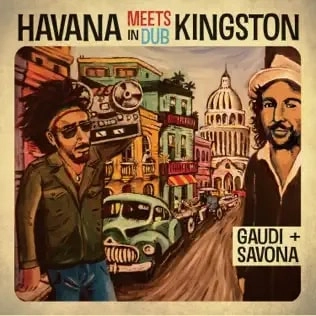 GAUDI & MISTA SAVONA / ガウディ & ミスタ・サボナ / HAVANA MEETS KINGSTON IN DUB