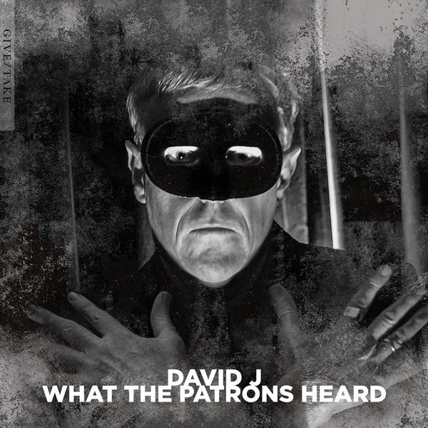 DAVID J / デヴィッドJ / WHAT THE PATRONS HEARD (CD)