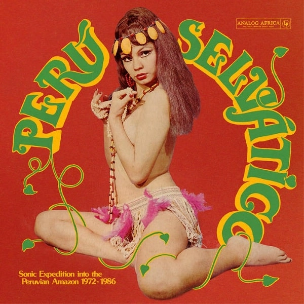 V.A. (PERU SELVATICO) / オムニバス / PERU SELVATICO - SONIC EXPEDITION INTO THE PERUVIAN AMAZON 1972-1986