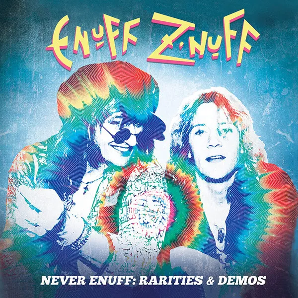 ENUFF Z'NUFF / イナフ・ズナフ / NEVER ENUFF: RARITIES & DEMOS