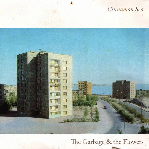 GARBAGE & THE FLOWERS / CINNAMON SEA (LP)