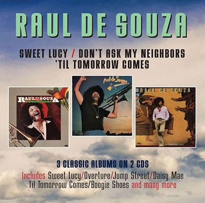 RAUL DE SOUZA (RAULZINHO) / ハウル・ヂ・ソウザ / SWEET LUCY/DON'T ASK MY NEIGHBOURS/'TIL TOMORROW COMES - 3 ALBUMS ON 2CDS