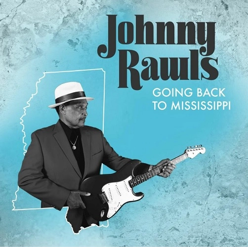 JOHNNY RAWLS / ジョニー・ロウルズ / ゴーイング・バック・トゥ・ミシシッピ