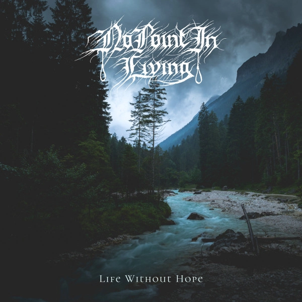 NO POINT IN LIVING / LIFE WITHOUT HOPE