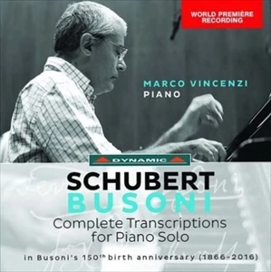 MARCO VINCENZI / マルコ・ヴィンチェンツィ / シューベルト=ブゾーニ:ピアノ編曲集全集 / SCHUBERT-BUSONI: COMPLETE TRANSCRIPTIONS FOR PIANO SOLO