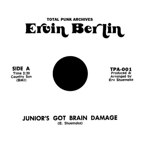ERVIN BERLIN / JUNIOR'S GOT BRAIN DAMAGE (7")