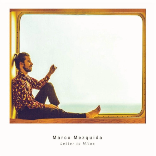 MARCO MEZQUIDA / マルコ・メスキーダ / LETTER TO MILOS
