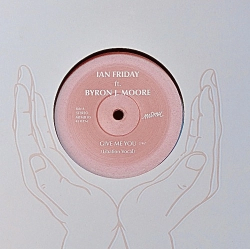 IAN FRIDAY FEAT. BYRON MOORE / GIVE ME YOU / STARCHILD