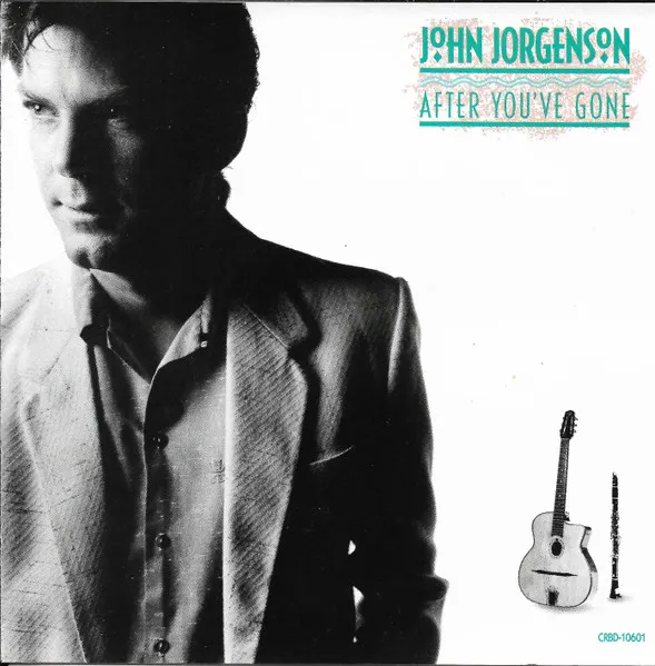 JOHN JORGENSON / AFTER YOU'VE GONE