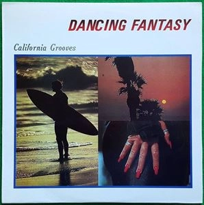 DANCING FANTASY / CALIFORNIA GROOVES