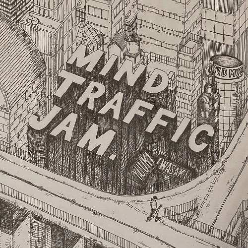 YUKI IWASAKI / 岩崎有季 / MIND TRAFFIC JAM
