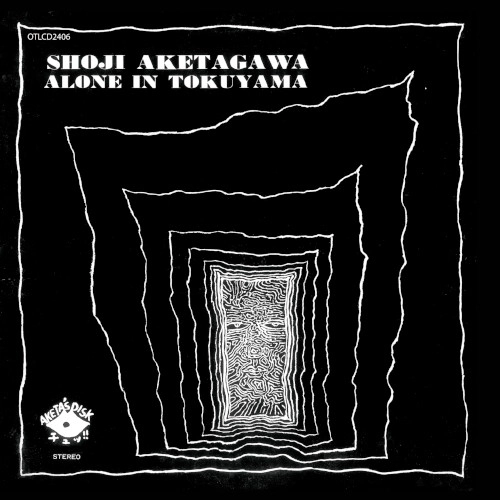 SHOJI AKETAGAWA / 明田川荘之 / アローン・イン・徳山