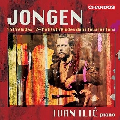 IVAN ILIC / イヴァン・イリッチ / JONGEN:PRELUDES FOR PIANO