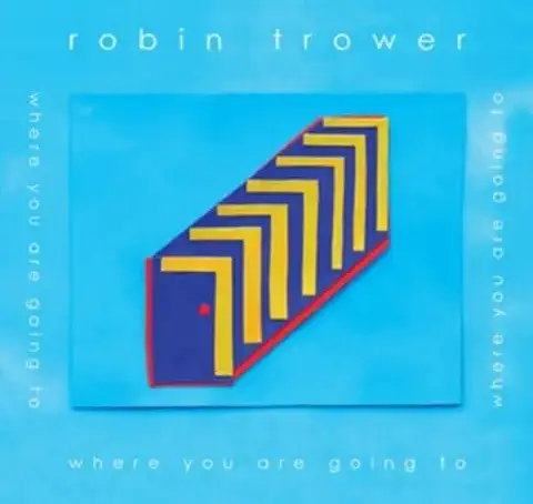 ROBIN TROWER / ロビン・トロワー / WHERE YOU ARE GOING TO