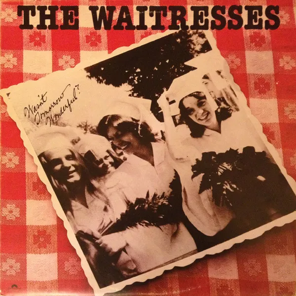 WAITRESSES / ウェイトレシズ / WASN'T TOMORROW WONDERFUL?
