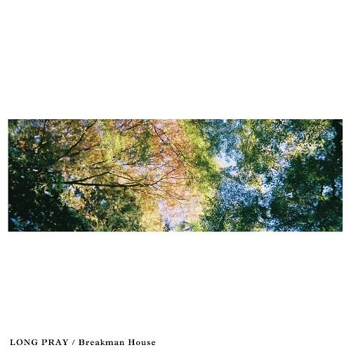 Breakman House / LONG PRAY