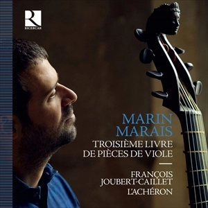 FRANCOIS JOUBERT-CAILLET / フランソワ・ジュベール=カイエ / MARAIS: TROISIEME LIVRE DE PIECES DE VIOLE