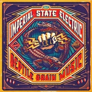 IMPERIAL STATE ELECTRIC / インペリアル・ステイト・エレクトリック / REPTILE BRAIN MUSIC