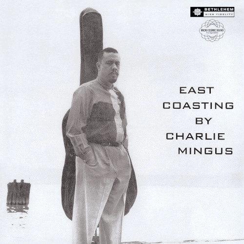 CHARLES MINGUS / チャールズ・ミンガス / EAST COASTING