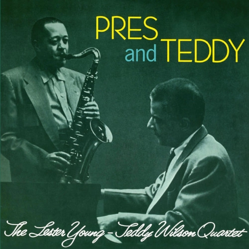 LESTER YOUNG / レスター・ヤング / PRES & TEDDY + 12 BONUS TRACKS