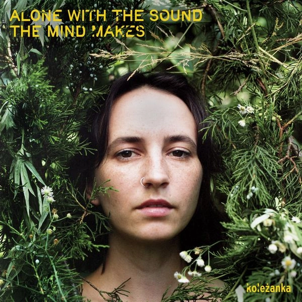 KOLEZANKA / ALONE WITH THE SOUND THE MIND MAKES (CASSETTE TAPE)
