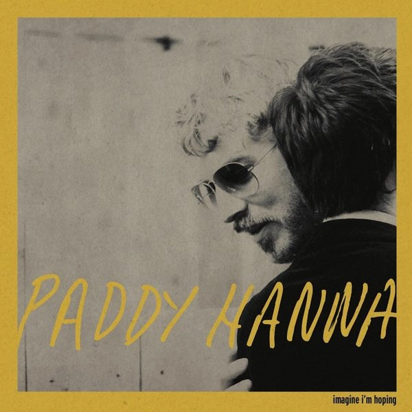 PADDY HANNA / IMAGINE I'M HOPING (VINYL)