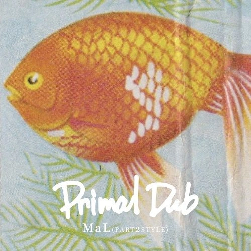 MaL / PRIMAL DUB