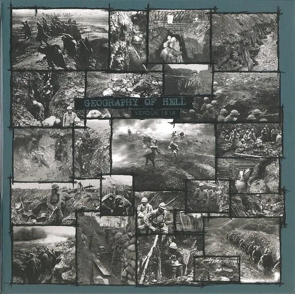 GEOGRAPHY OF HELL / VERDUN 1916