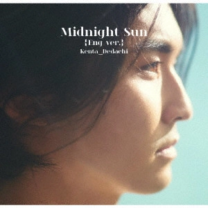 Kenta Dedachi / Midnight Sun (Eng Ver.)