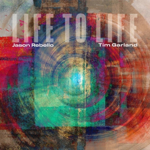 TIM GARLAND / ティム・ガーランド / LIFE TO LIFE