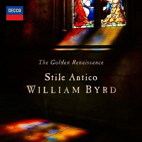 STILE ANTICO / スティレ・アンティコ / THE GOLDEN RENAISSANCE - WILLIAM BYRD / GOLDEN RENAISSANCE - WILLIAM BYRD