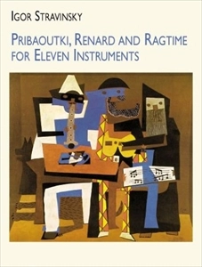 IGOR STRAVINSKY / イーゴリ・ストラヴィンスキー / PRIBAOUTKI, RENARD AND RAGTIME FOR ELEVEN INSTRUMENTS