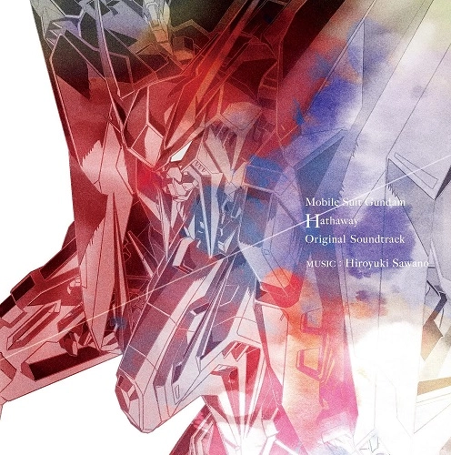 HIROYUKI SAWANO / 澤野弘之 / 機動戦士ガンダム 閃光のハサウェイ オリジナル･サウンドトラック