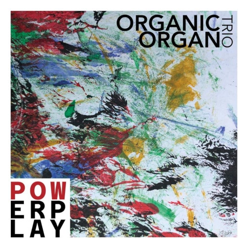 ORGANIC TRIO / オーガニック・トリオ / POWERPLAY