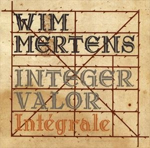 WIM MERTENS / ウィム・メルテン / INTEGER VALOR INTEGRALE