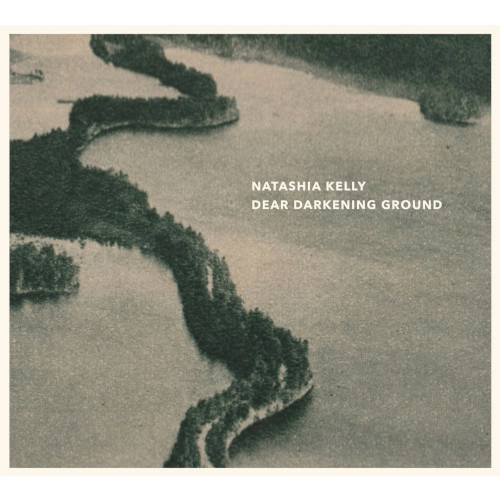 NATASHIA KELLY / ナターシャ・ケリー / DEAR DARKENING GROUND