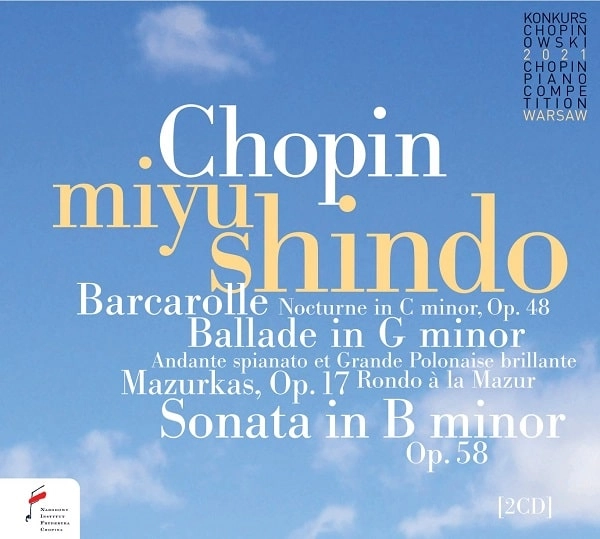 MIYU SHINDO / 進藤実優 / MIYU SHINDO - CHOPIN PIANO COMPETITION 2021 / MIYU SHINDO-CHOPIN PIANO COMPETITION 2021