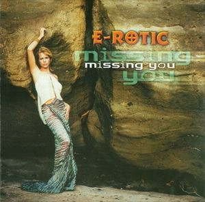 E-ROTIC / MISSING YOU