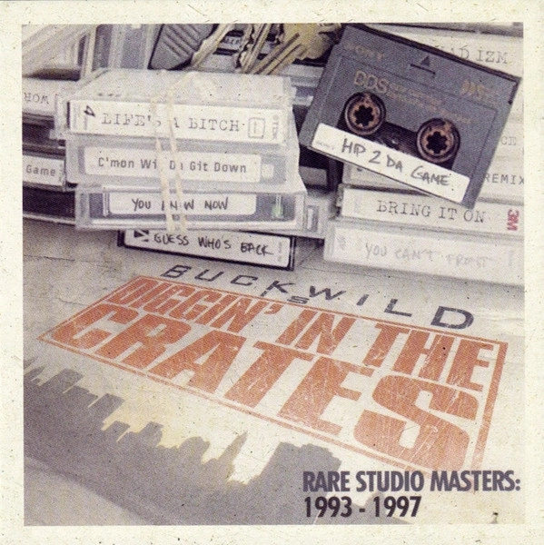 BUCKWILD (D.I.T.C.) / DIGGIN IN THE CRATES: RARE STUDIO MASTERS 1993-1997