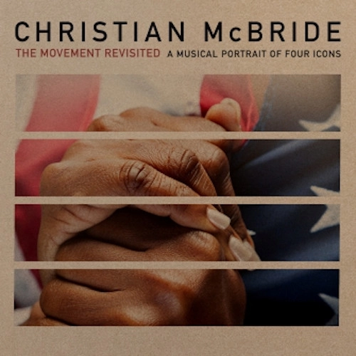 CHRISTIAN MCBRIDE / クリスチャン・マクブライド / THE MOVEMENT REVISITED: A MUSICAL PORTRAIT OF FOUR ICONS (LP)