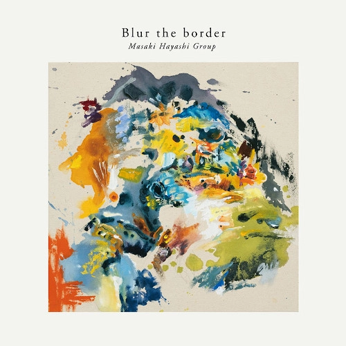 MASAKI HAYASHI / 林正樹 / Blur the border