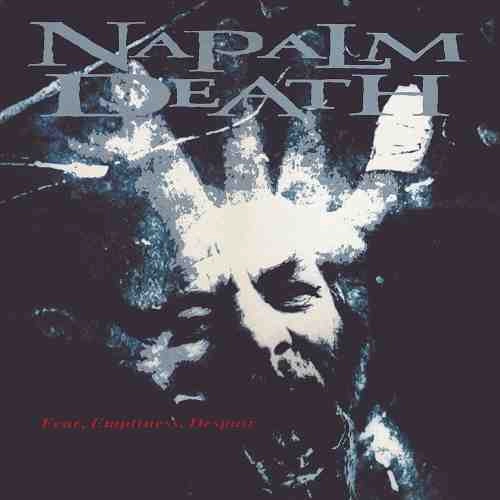 NAPALM DEATH / ナパーム・デス / FEAR EMPTINESS DESPAIR