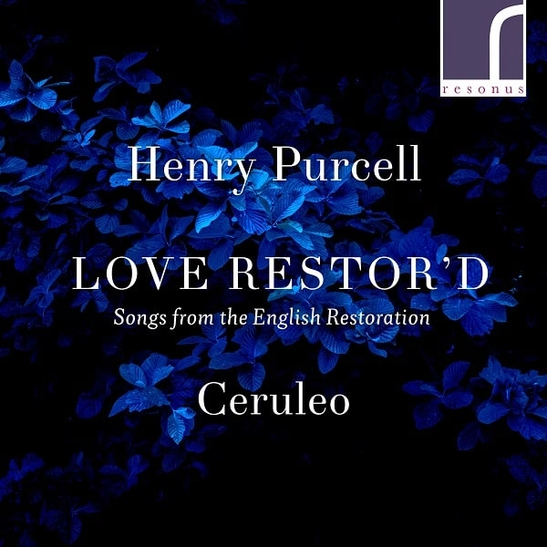 CERULEO / チェルレオ / LOVE RESTOR'D - SONGS FROM THE ENGLISH RESTORATION / LOVE RESTOR'D