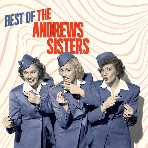 ANDREWS SISTERS / アンドリュース・シスターズ / Best Of The Andrews Sisters
