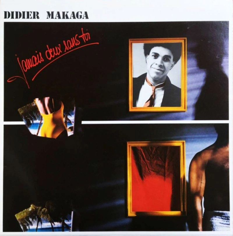 DIDIER MAKAGA / JAMAIS DEUX SANS TOI