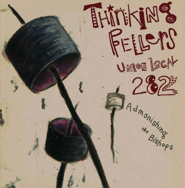 THINKING FELLERS UNION LOCAL 282 / シンキング・フェラーズ・ユニオン・ローカル282 / ADMONISHING THE BISHOPS