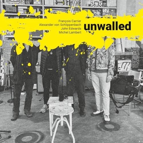 FRANCOIS CARRIER / フランソワ・キャリア / UNWALLED (WITH ALEXANDER VON SCHLIPPENBACH-JOHN EDWARDS-MICHEL L