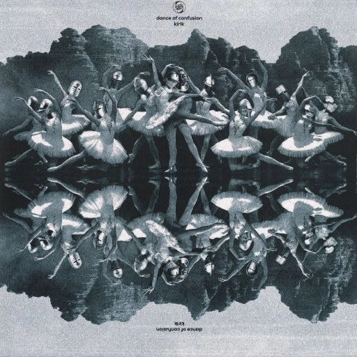 KIRIK  / DANCE OF CONFUSION