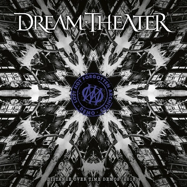DREAM THEATER / ドリーム・シアター / LOST NOT FORGOTTEN ARCHIVES: DISTANCE OVER TIME DEMOS (2018)